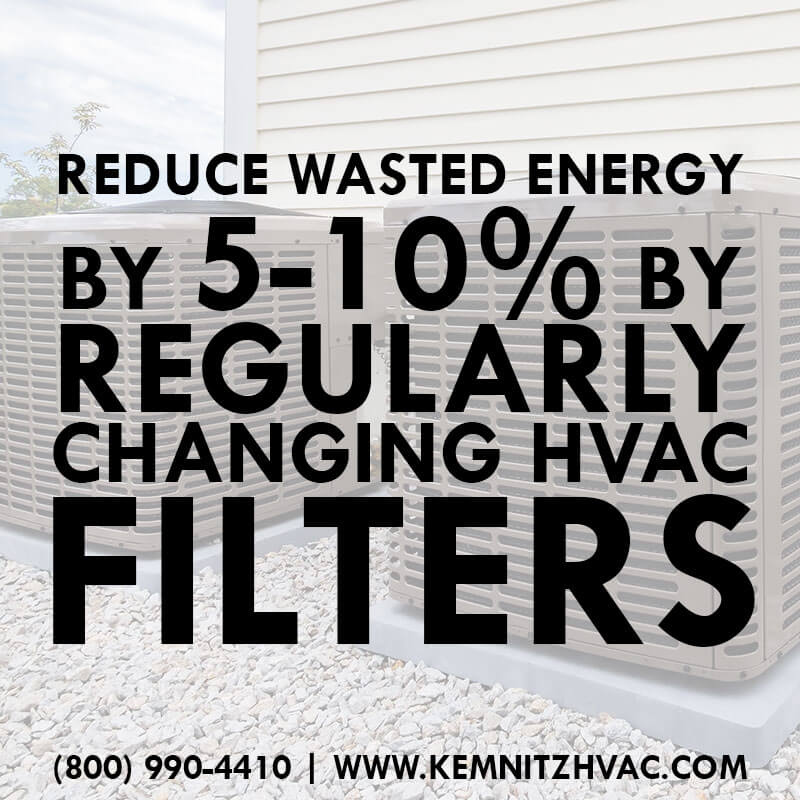 Reduce Wasted Energy by 5-10% by Regularly Changing HVAC Filters