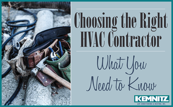 Choosing the Right HVAC Contractor: What You Need to Know