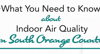 What You Need to Know About Indoor Air Quality in South Orange County