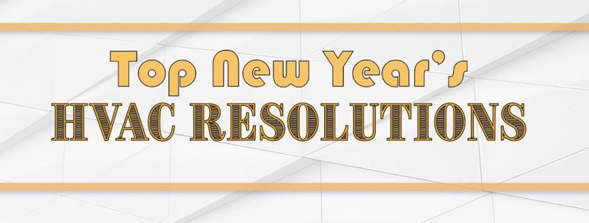 Top New Year’s HVAC Resolutions You Need to Make this Year